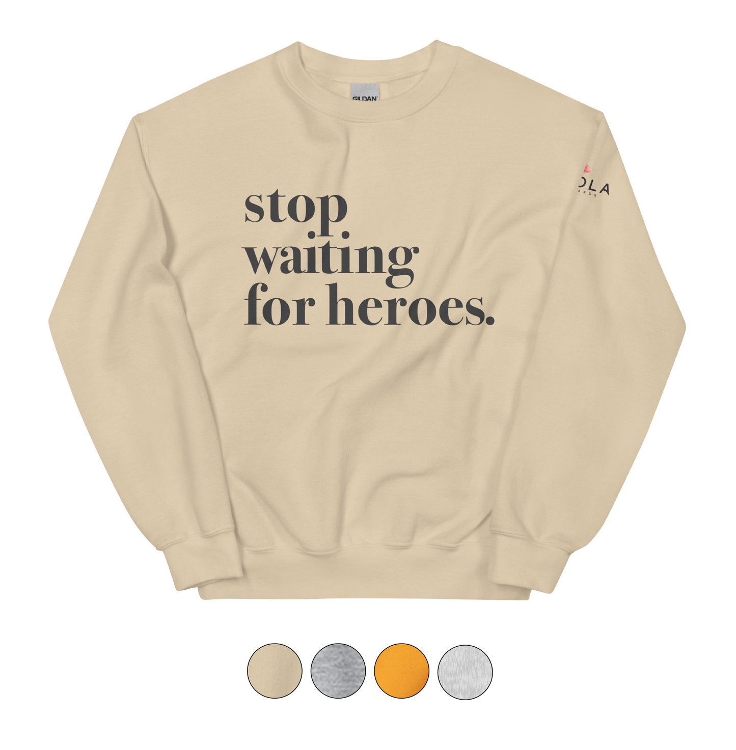 Stop Waiting Unisex Sweatshirt